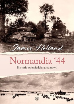 Normandia '44. Historia opowiedziana na nowo