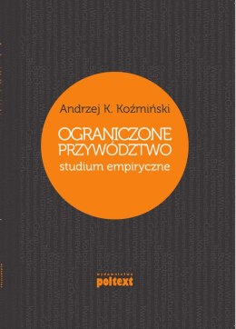 Ograniczone przywództwo. Studium empiryczne