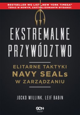 Ekstremalne przywództwo. Elitarne taktyki Navy SEALs w zarządzaniu wyd. 2022