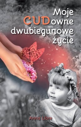 Moje CUDowne dwubiegunowe życie