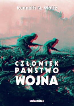 Człowiek, państwo, wojna. Analiza teoretyczna