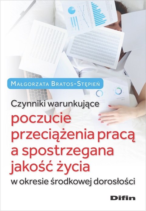 Czynniki warunkujące poczucie przeciążenia pracą a spostrzegana jakość życia w okresie środkowej dorosłości