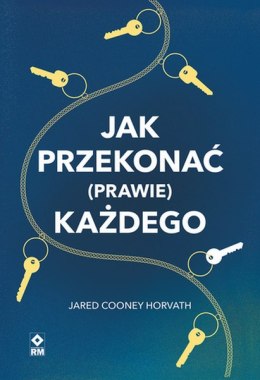 Jak przekonać (prawie) każdego