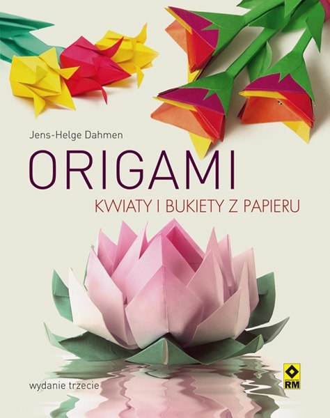 Origami kwiaty z papieru wyd. 3