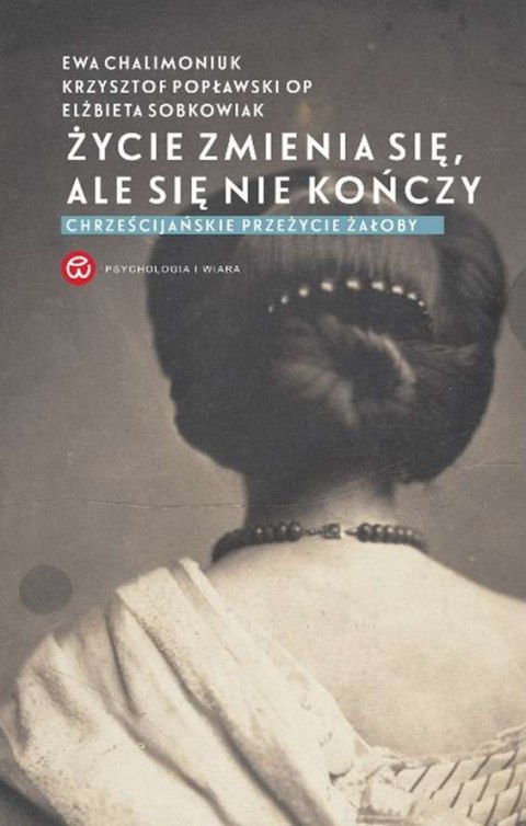 Życie zmienia się, ale się nie kończy wyd. 2024