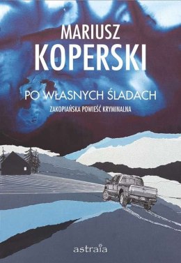 Po własnych śladach. Zakopiańska powieść kryminalna