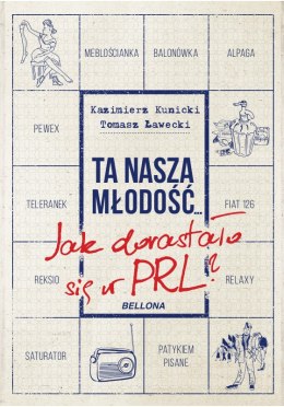 Ta nasza młodość jak dorastało się w PRL