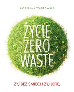 Życie zero waste żyj bez śmieci i żyj lepiej