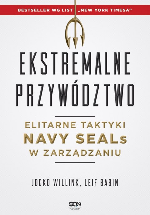 Ekstremalne przywództwo elitarne taktyki navy seals w zarządzaniu