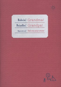 Zeszyt bananowy. Babciu, dziadku opowiedz mi. Grandma, grandpa tell me your story