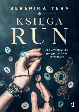 Księga run. Jak wykorzystać potęgę znaków runicznych wyd. 2