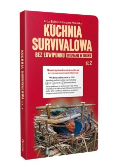 Kuchnia survivalowa bez ekwipunku. Gotowanie w terenie. Tom 2