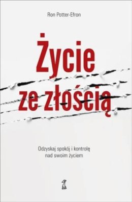 Życie ze złością. Odzyskaj spokój i kontrolę nad swoim życiem