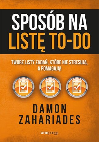 Sposób na listę to-do. Twórz listy zadań, które nie stresują a pomagają!