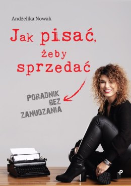 Jak pisać żeby sprzedać poradnik bez zanudzania