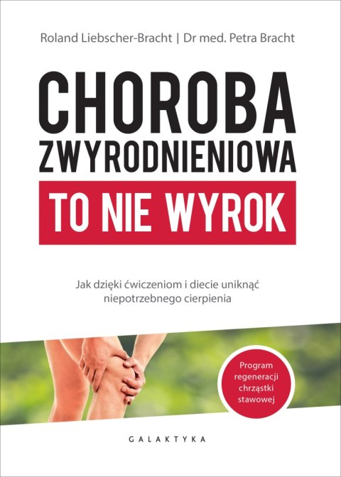 Choroba zwyrodnieniowa to nie wyrok. Jak poprzez ćwiczenia i dietę uniknąć niepotrzebnego cierpienia.