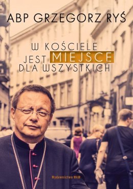 W Kościele jest miejsce dla wszystkich