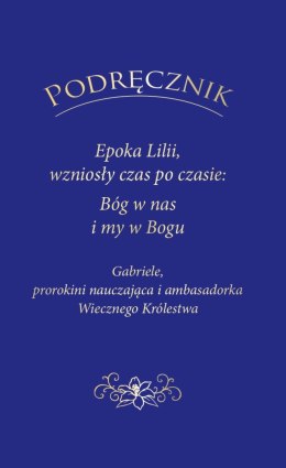 Podręcznik. Epoka Lilii, wzniosły czas po czasie: Bóg w nas i my w Bogu