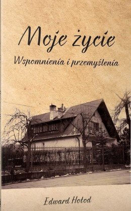 Moje życie Wspomnienia i przemyślenia