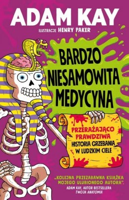 Bardzo niesamowita medycyna. Przerażająco prawdziwa historia grzebania w ludzkim ciele