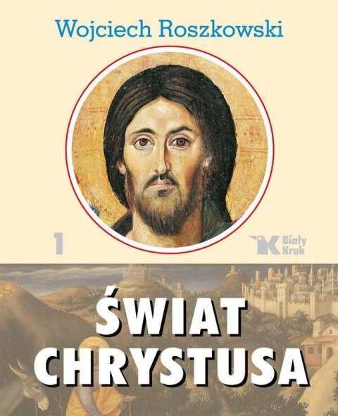 Świat Chrystusa Tom 1