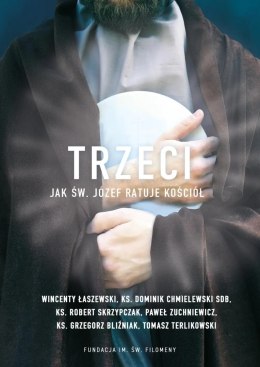 Trzeci. Jak św. Józef ratuje Kościół wyd. 2023