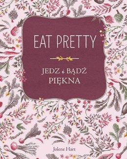 Eat pretty jedz i bądź piękna