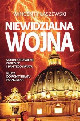 Niewidzialna wojna siódme objawienie fatimskie i pan tego świata klucz do pontyfikatu franciszka