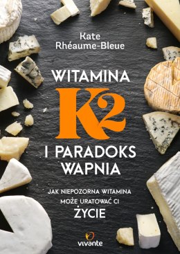 Witamina k2 i paradoks wapnia jak niepozorna witamina może uratować ci życie