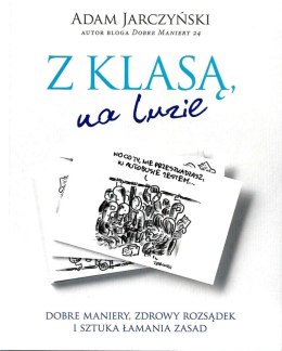 Z klasą na luzie dobre maniery zdrowy rozsądek i sztuka łamania zasad