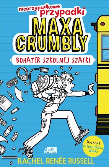 Bohater szkolnej szafki nieprzypadkowe przypadki maxa crumbly Tom 1