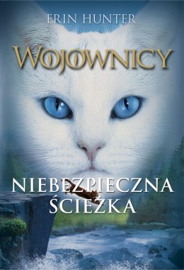 Niebezpieczna ścieżka. Wojownicy. Tom 5