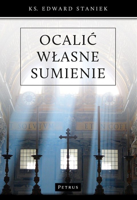 Ocalić własne sumienie. Bogactwo Dekalogu wyd. 2