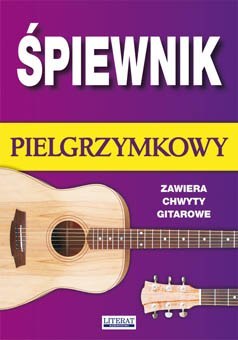 Śpiewnik pielgrzymkowy zawiera chwyty gitarowe wyd. 4