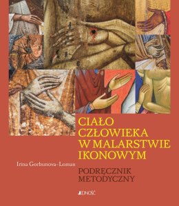 Ciało człowieka w malarstwie ikonowym. Podręcznik metodyczny