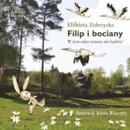 Filip i bociany. W tym roku wiosny nie będzie. wyd. 2