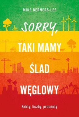 Sorry, taki mamy ślad węglowy. Fakty, liczby, procenty