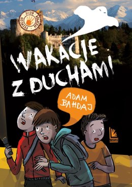 Wakacje z duchami. Klub łowców przygód wyd. 21