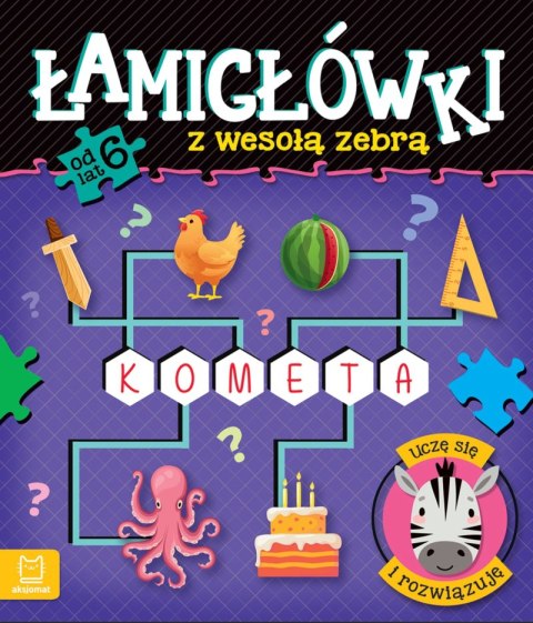 Łamigłówki z wesołą zebrą. Uczę się i rozwiązuję od 6 lat