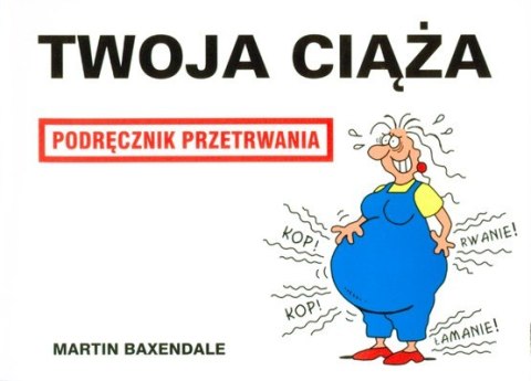 Twoja ciąża podręcznik przetrwania wyd. 2008