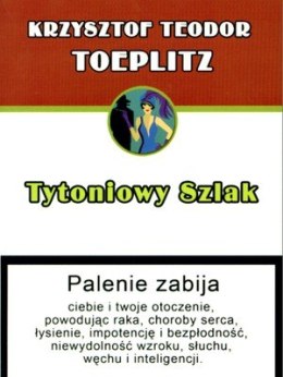 Tytoniowy szlak czyli szkic z historii obyczaju gdy palono tytoń