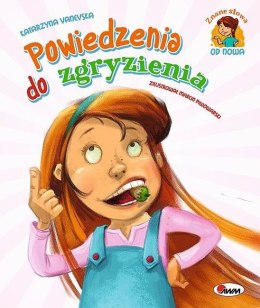 Powiedzenia do zgryzienia. Znane słowa od nowa