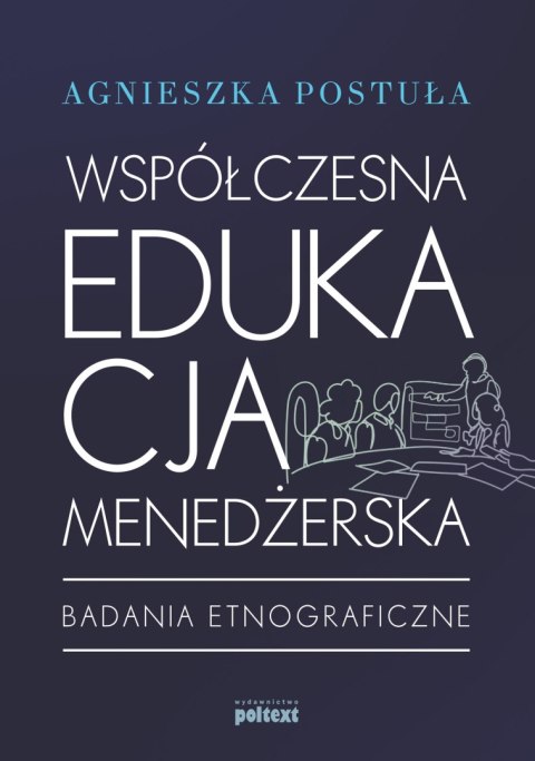 Współczesna edukacja menedżerska badania etnograficzne