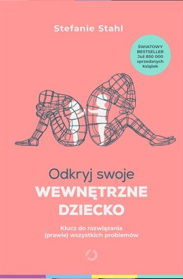 Odkryj swoje wewnętrzne dziecko klucz do rozwiązania prawie wszystkich problemów