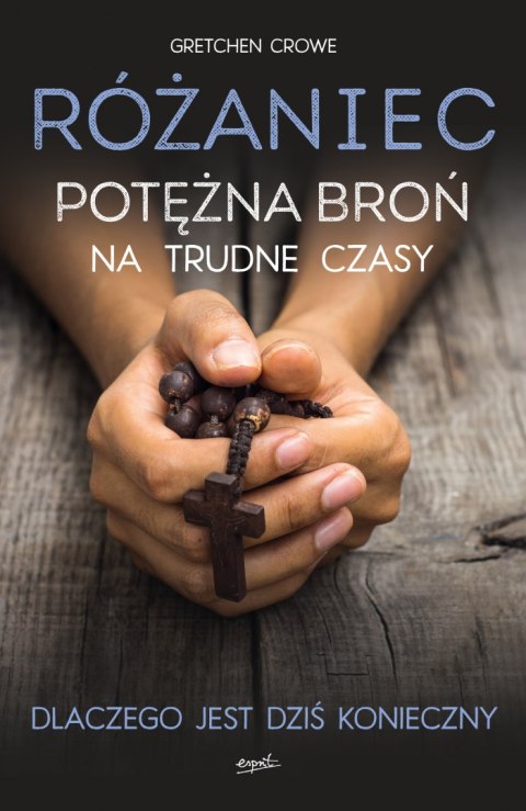 Różaniec potężna broń na trudne czasy