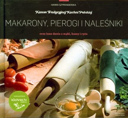 Makarony pierogi i naleśniki oraz inne dania z mąki kaszy i ryżu