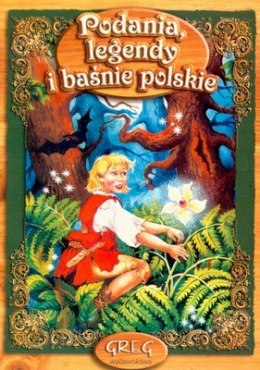 Podania legendy i baśnie polskie