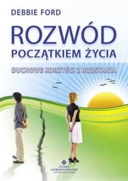 Rozwód początkiem życia duchowe korzyści z rozstania