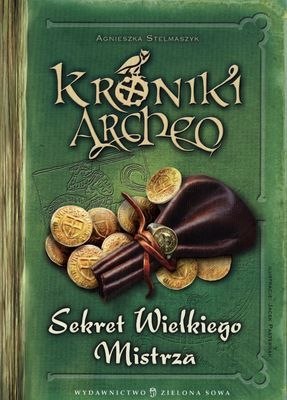 Sekret wielkiego mistrza Kroniki Archeo Tom 3