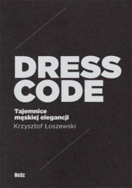 Dress code tajemnice męskiej elegancji